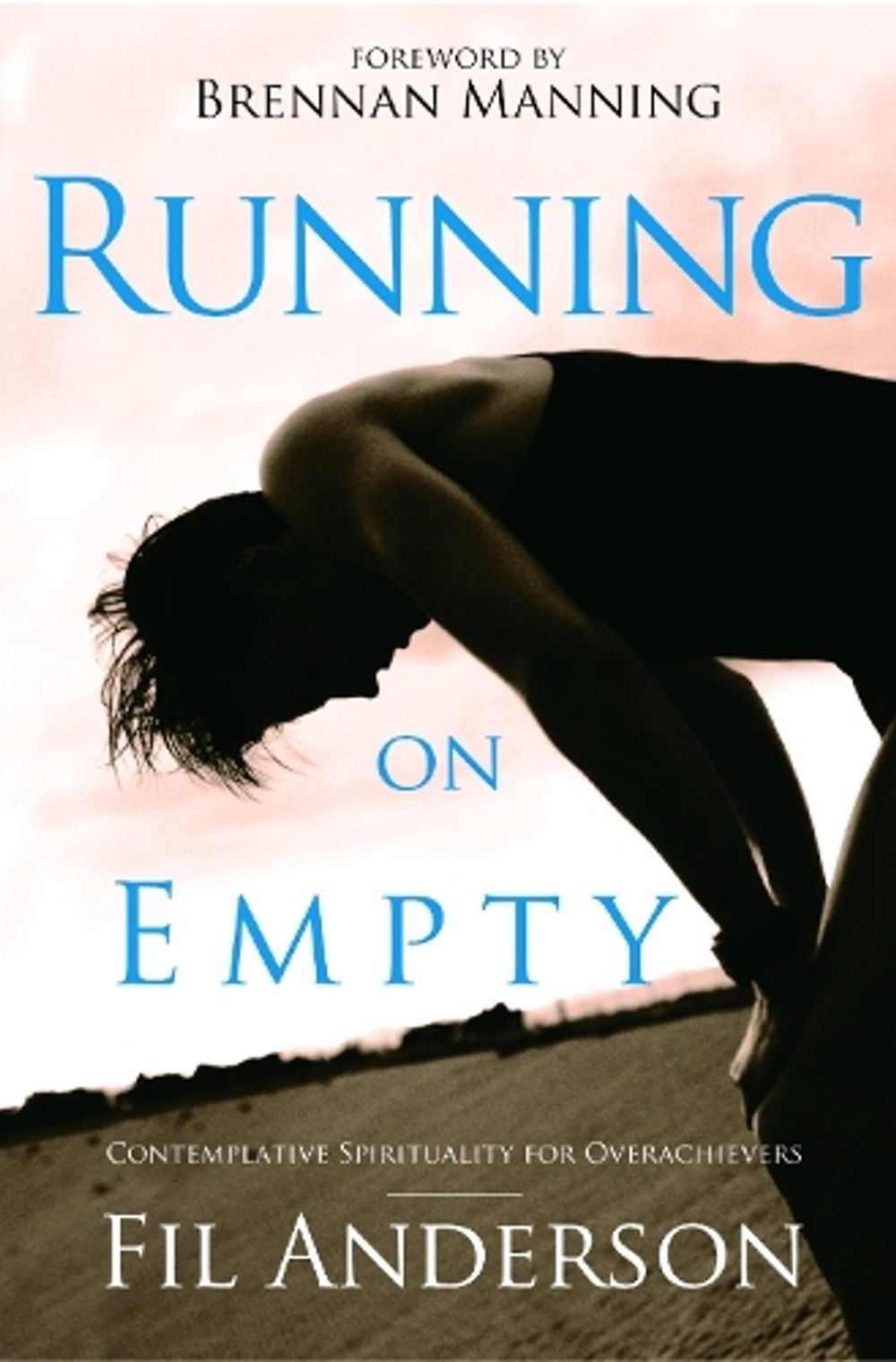 Running on Empty by Fil Anderson - ISBN: 9781400071036