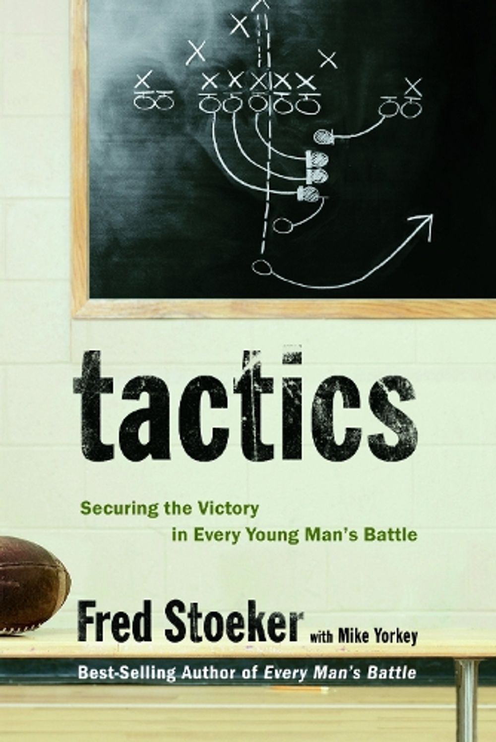 Tactics: Winning the Spiritual Battle for Purity by Fred Stoeker - ISBN: 9781400071081