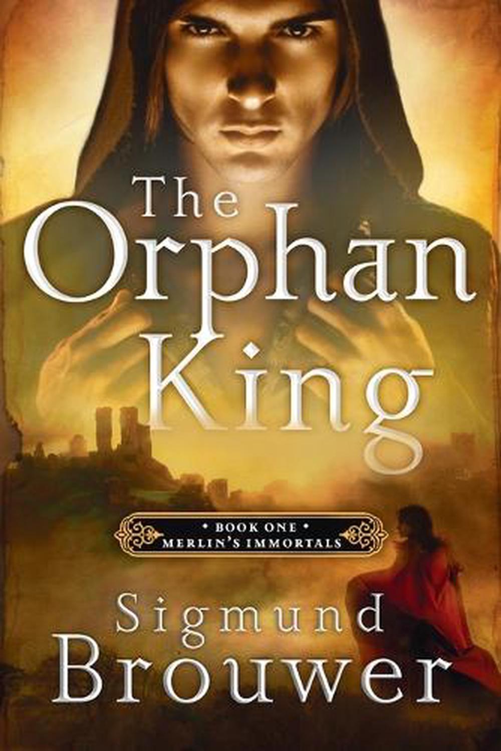 The Orphan King by Sigmund Brouwer - ISBN: 9781400071548