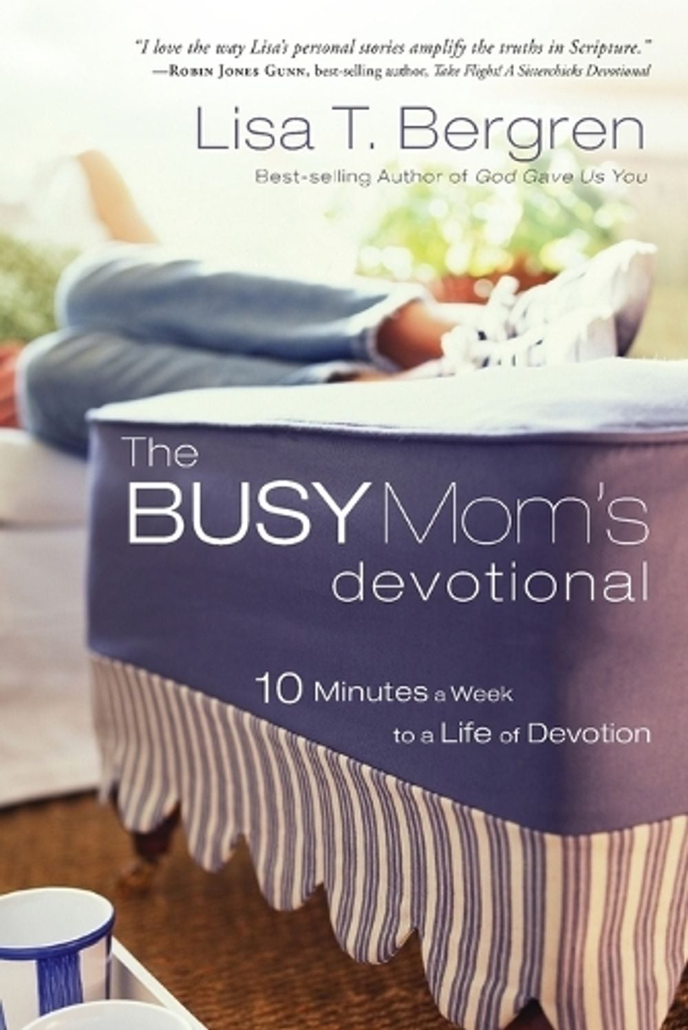 The Busy Mom's Devotional by Lisa Tawn Bergren - ISBN: 9781400072460