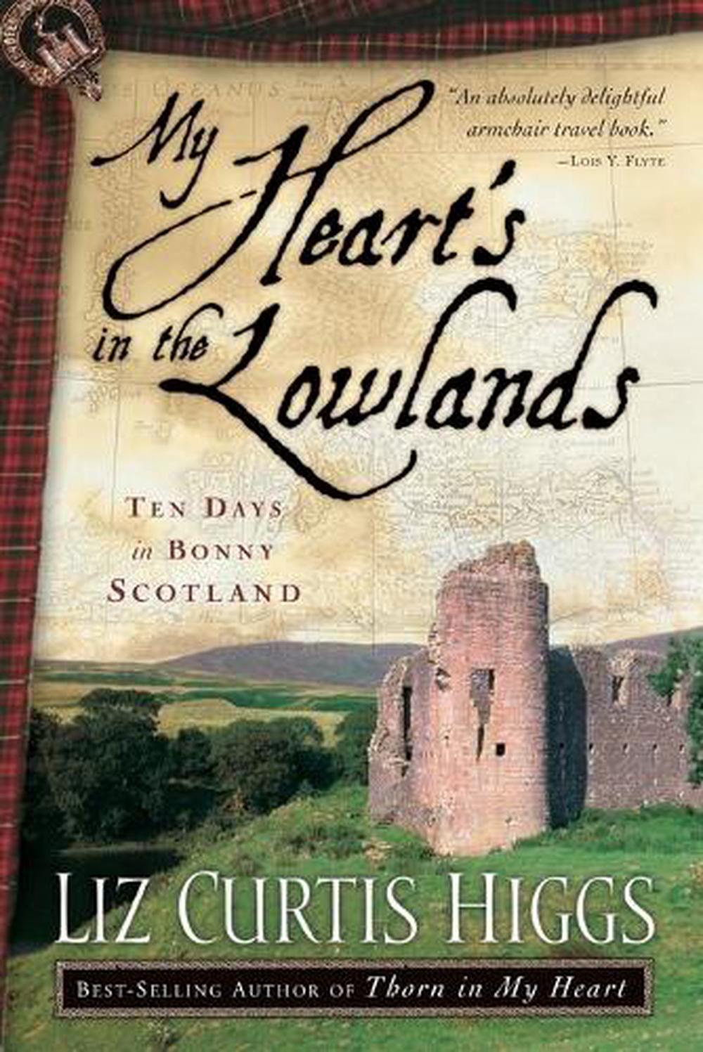 My Heart's in the Lowlands by Liz Curtis Higgs - ISBN: 9781400072972