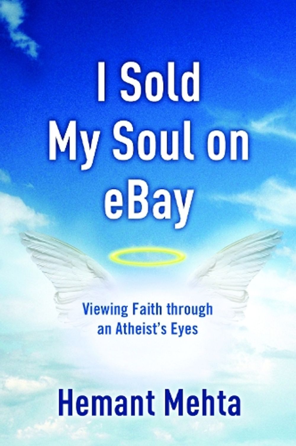 I Sold My Soul on Ebay by Hemant Mehta - ISBN: 9781400073474