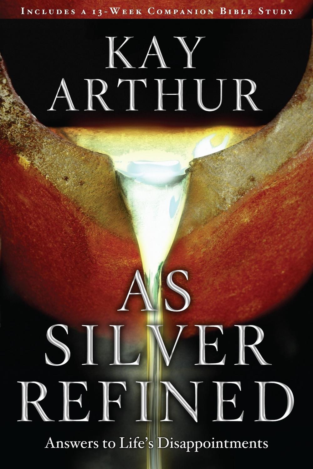 As Silver Refined by Kay Arthur - ISBN: 9781400073481