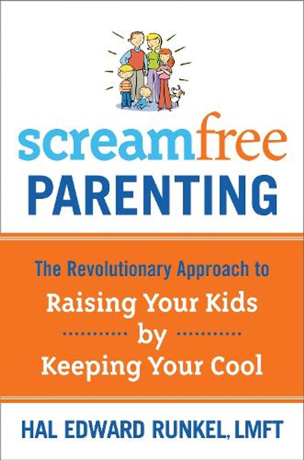 Screamfree Parenting by Hal Edward Runkel - ISBN: 9781400073733