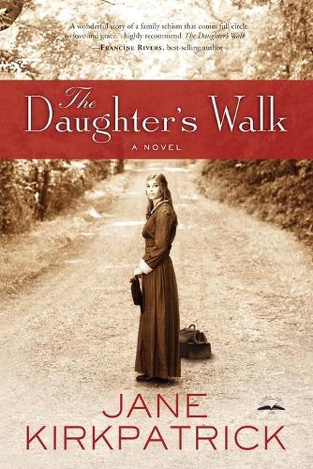 The Daughter's Walk by Jane Kirkpatrick - ISBN: 9781400074297