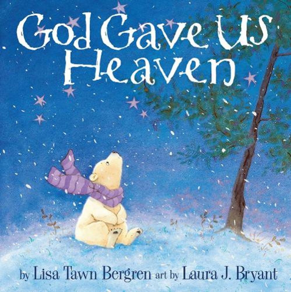 God Gave Us Heaven by Lisa Tawn Bergren - ISBN: 9781400074464