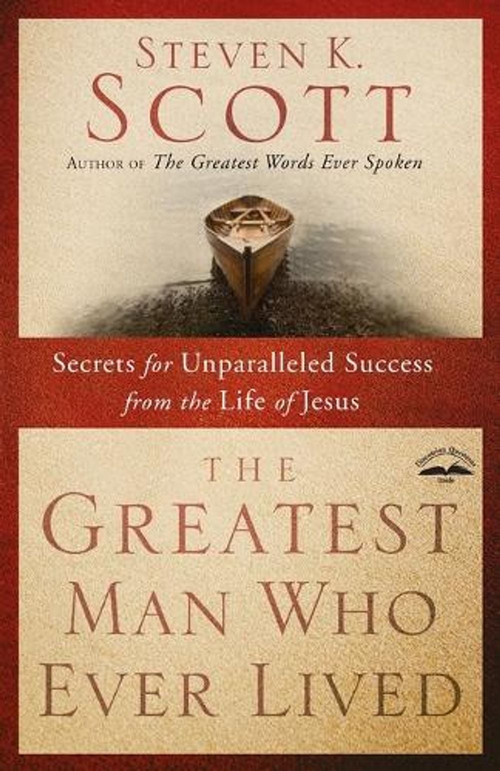 Greatest Man who Ever Lived by Steven Scott - ISBN: 9781400074655