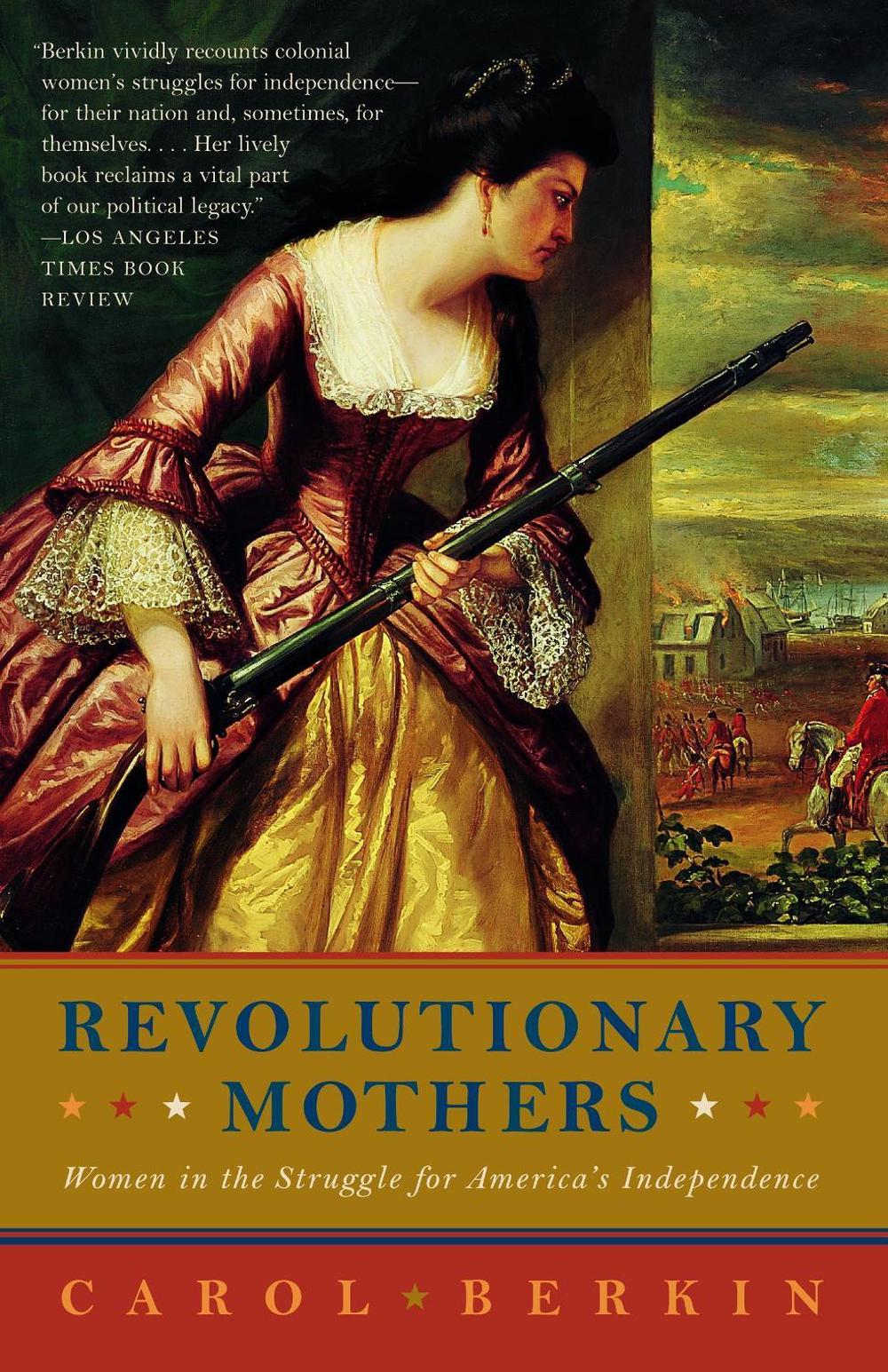 Revolutionary Mothers by Carol Berkin - ISBN: 9781400075324