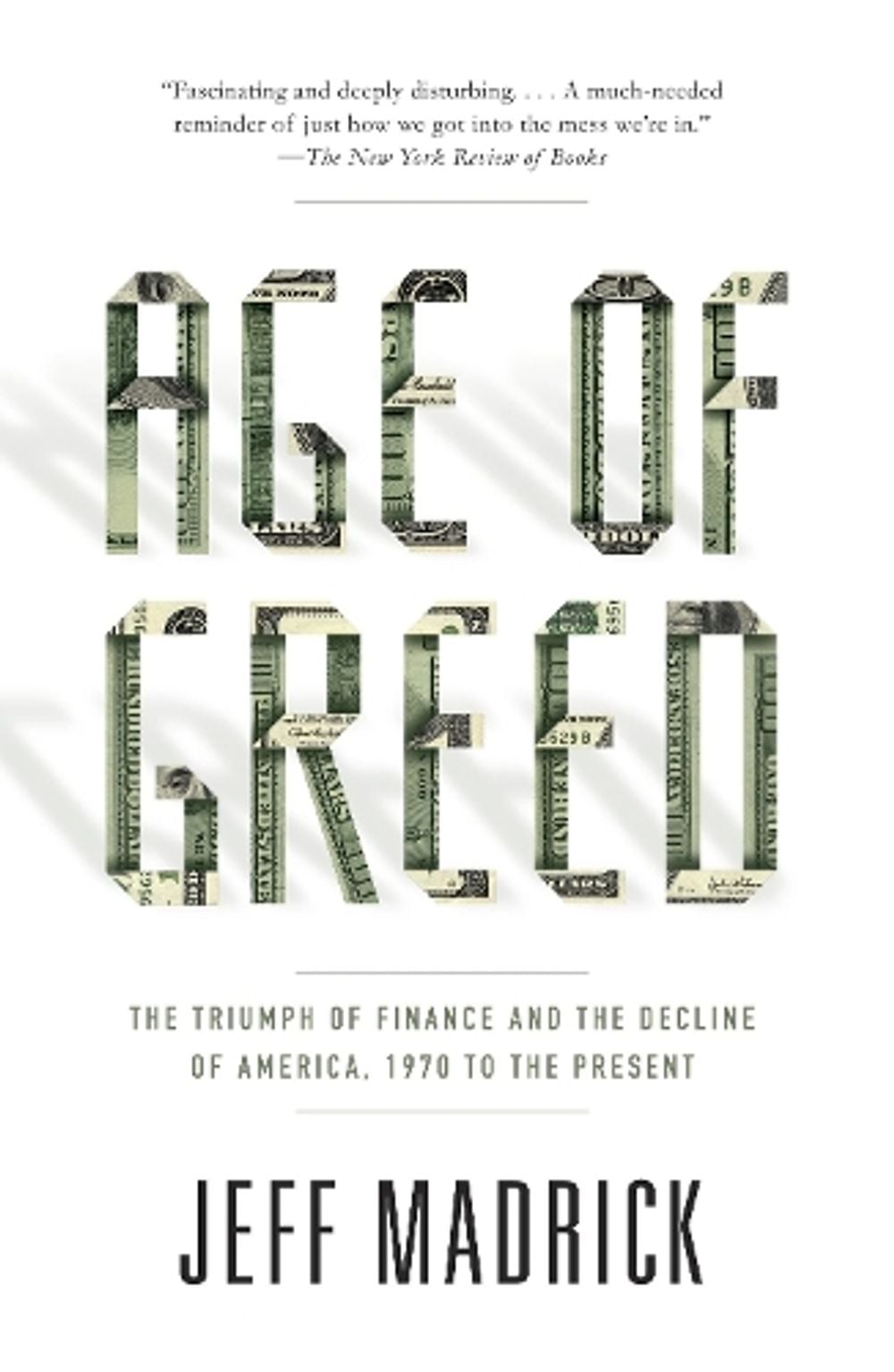 Age of Greed by Jeff Madrick - ISBN: 9781400075669