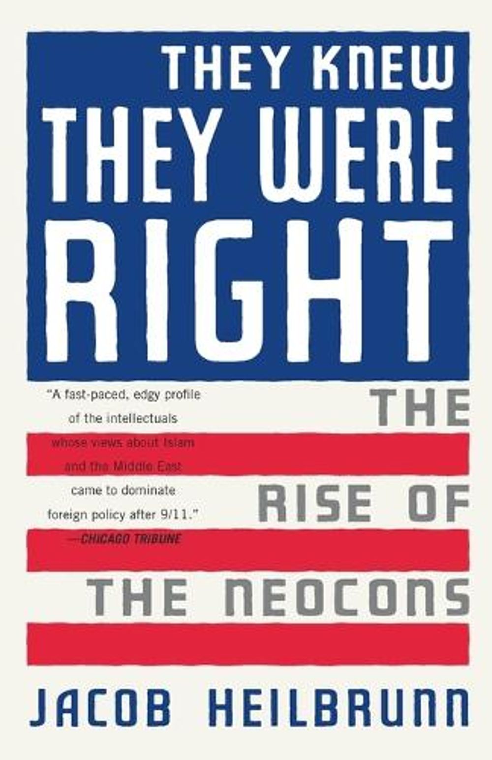 They Knew They Were Right by Jacob Heilbrunn - ISBN: 9781400076208