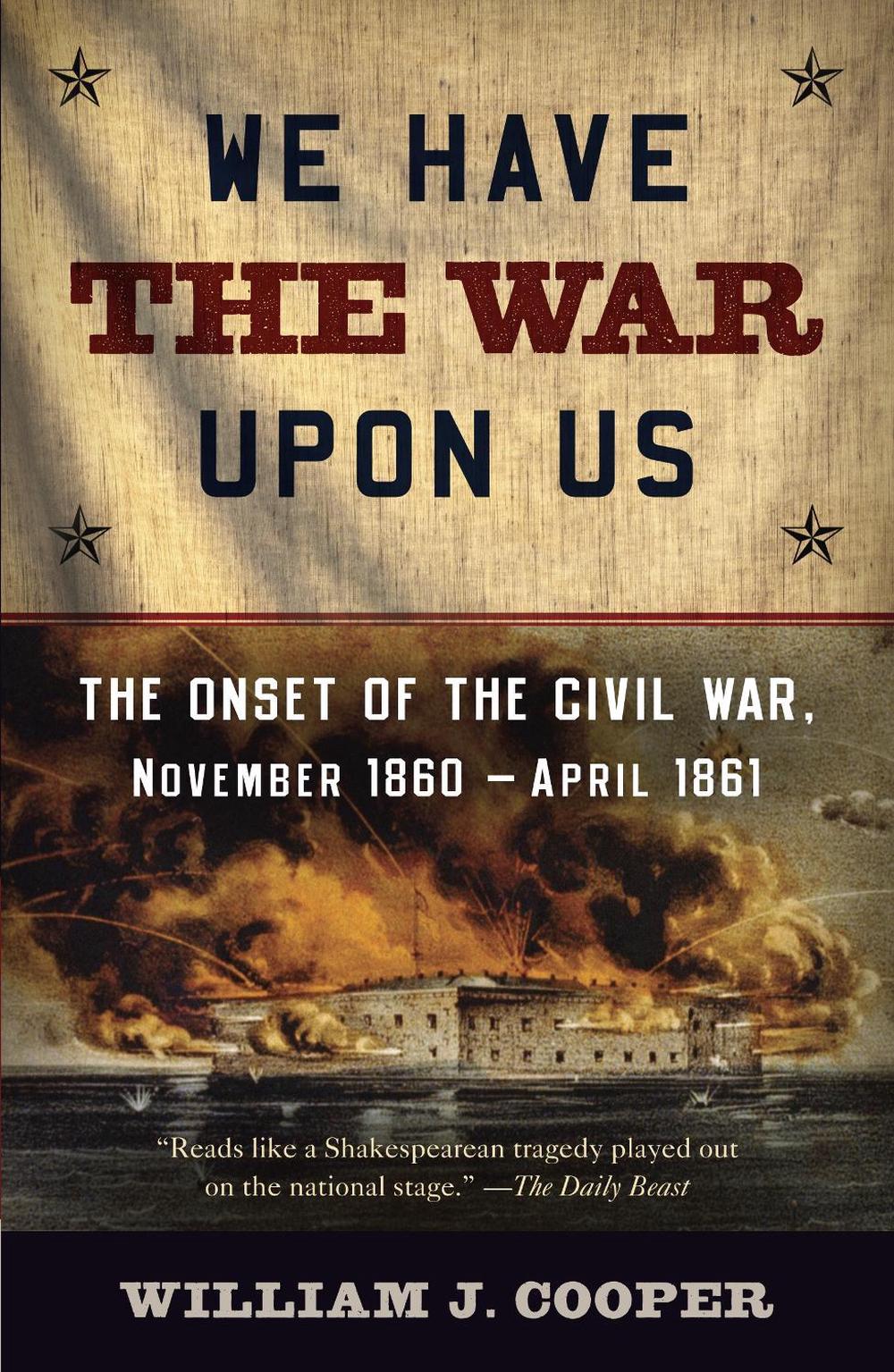 We Have the War Upon Us by William J. Cooper - ISBN: 9781400076239
