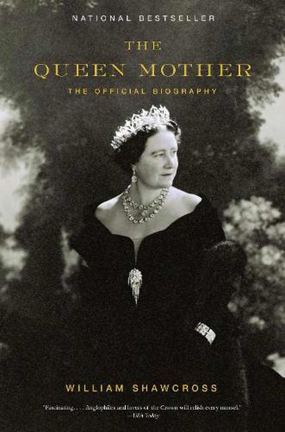 The Queen Mother: The Official Biography by William Shawcross ...