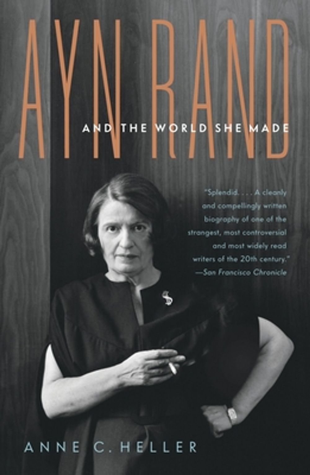 Ayn Rand and the World She Made by Anne Conover Heller - ISBN: 9781400078936