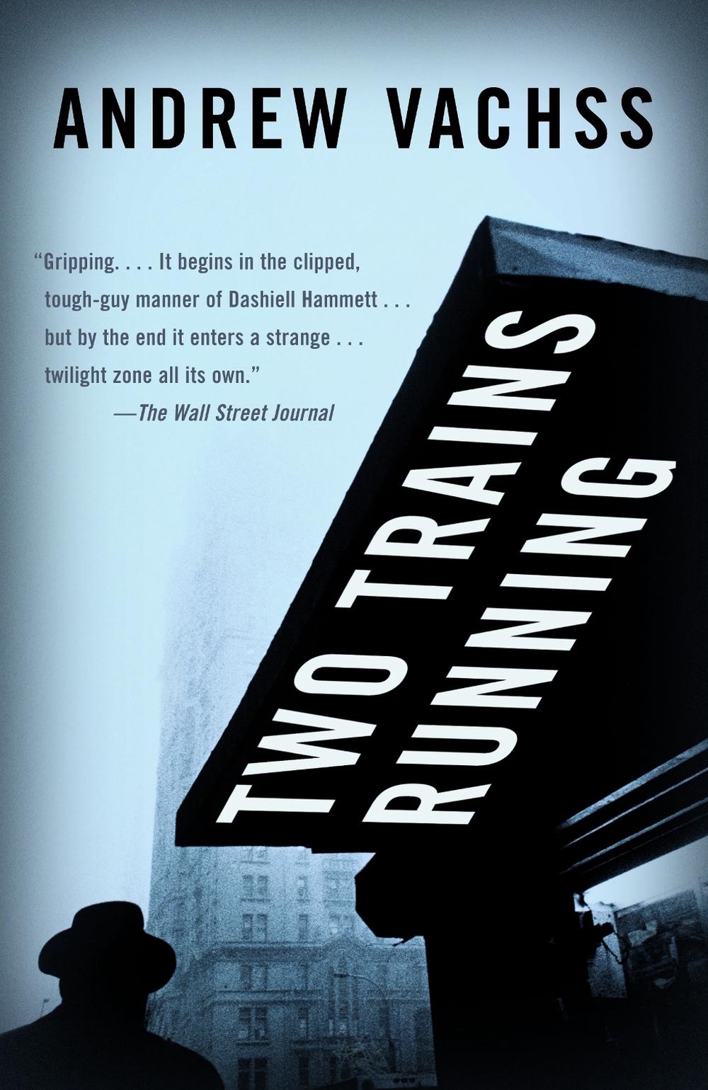 Two Trains Running by Andrew Vachss - ISBN: 9781400079384