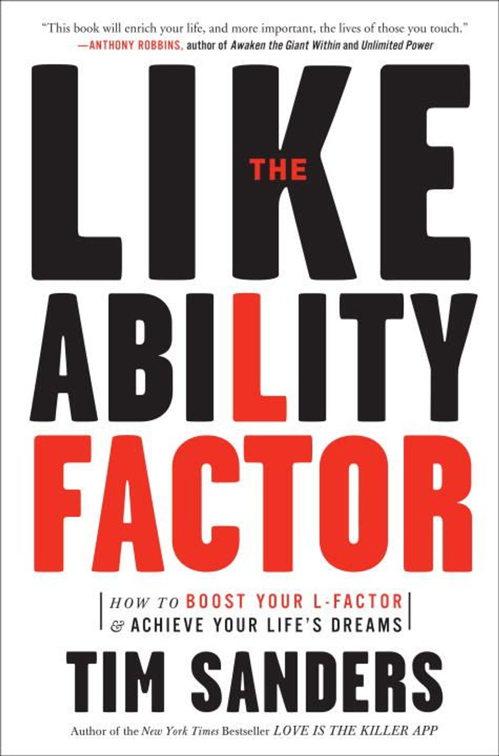 The Likeability Factor: How to Boost Your L-Factor and Achieve Your Life's Dreams by Tim Sanders - ISBN: 9781400080502
