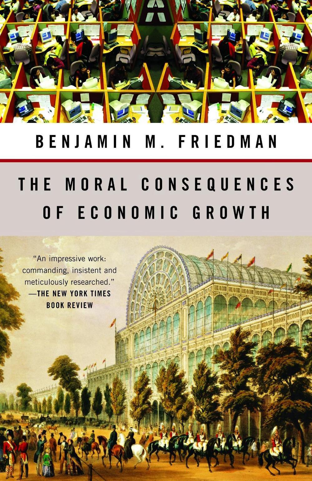 The Moral Consequences of Economic Growth by Benjamin M. Friedman - ISBN: 9781400095711