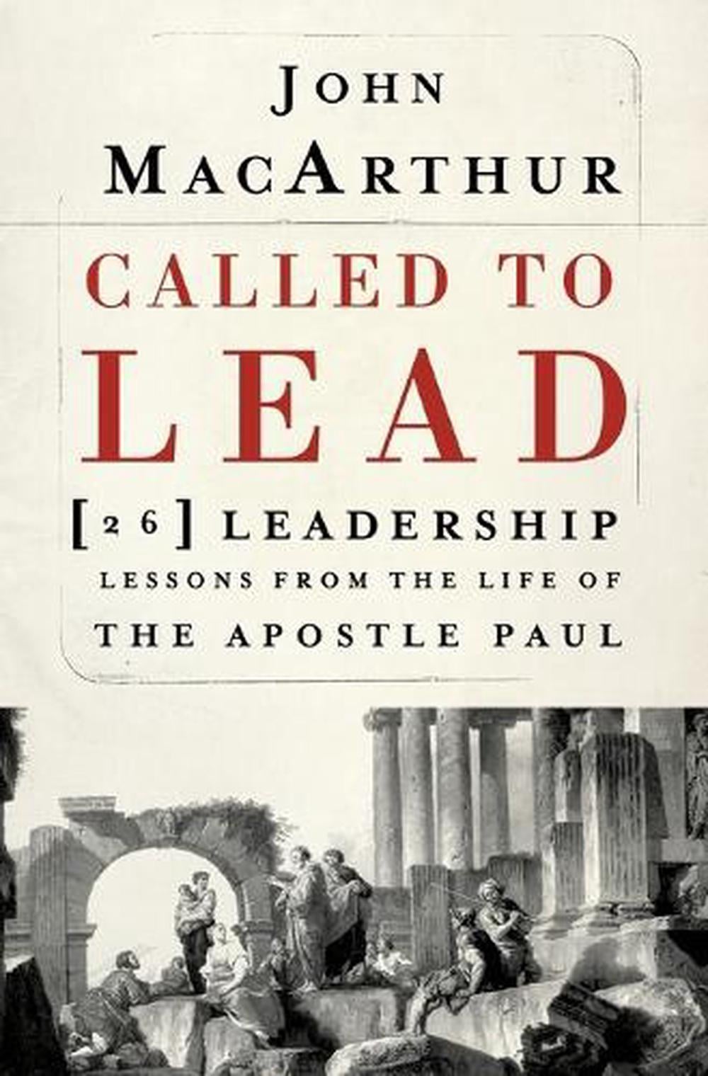 Called to Lead by John F. MacArthur - ISBN: 9781400202867