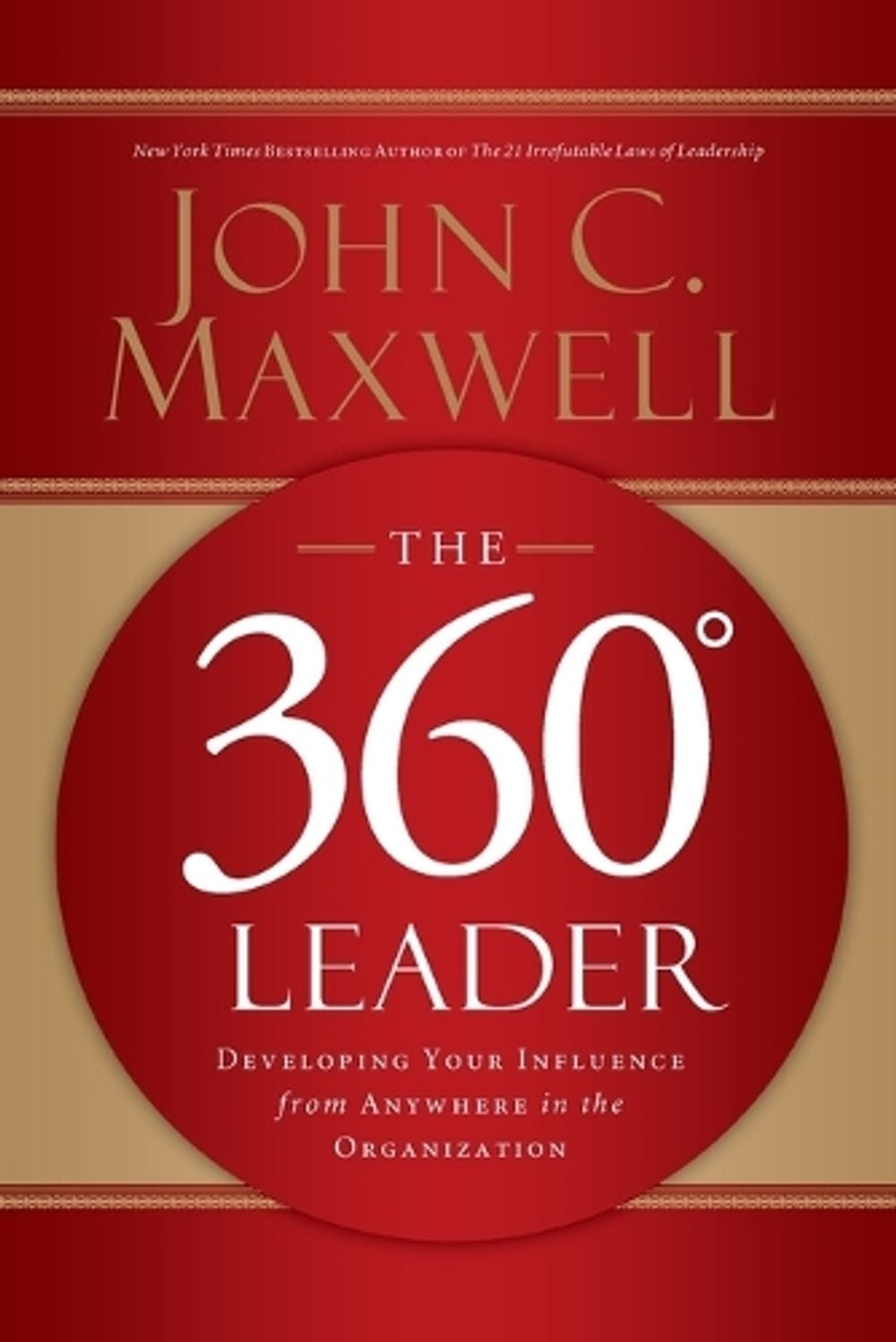 The 360 Degree Leader by John C. Maxwell - ISBN: 9781400203598
