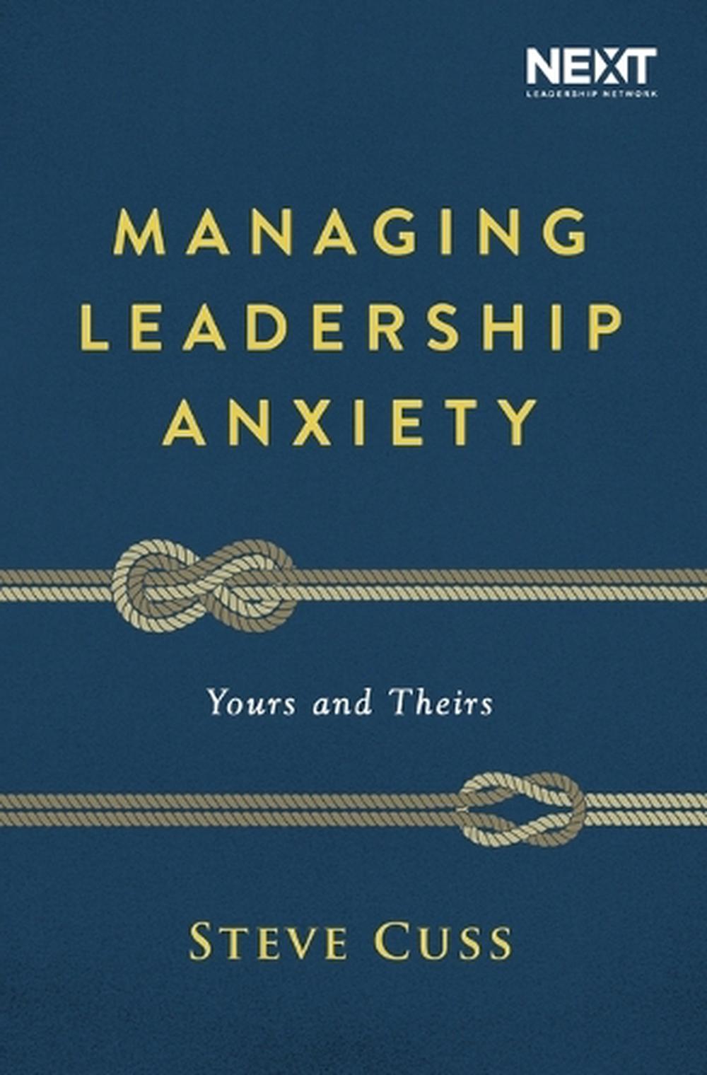 Managing Leadership Anxiety, 9781400210886