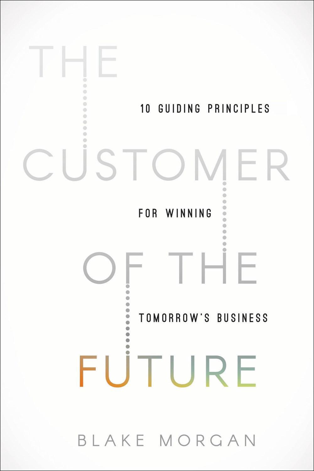 The Customer of the Future, 9781400213634