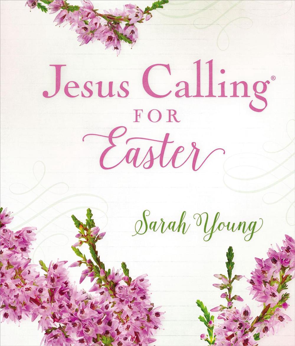 Jesus Calling for Easter, Padded Hardcover, with Full Scriptures, 9781400215102