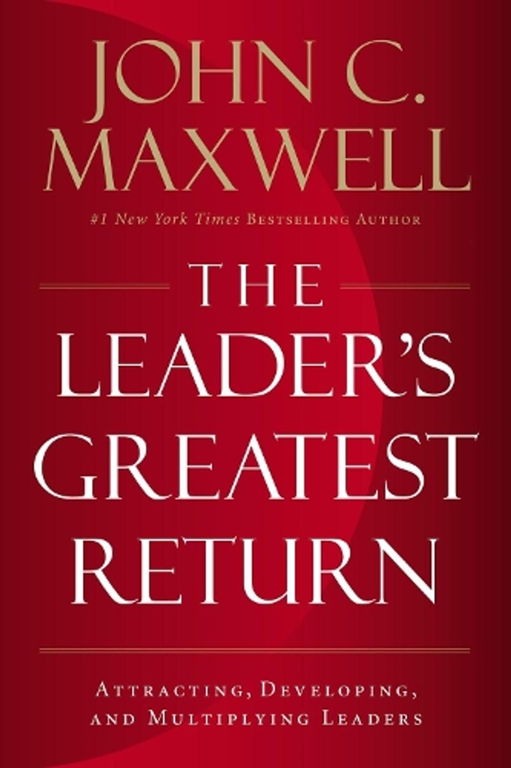 The Leader's Greatest Return by John C. Maxwell - ISBN: 9781400217663