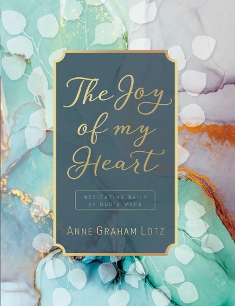 The Joy of My Heart by Anne Graham Lotz - ISBN: 9781400218264