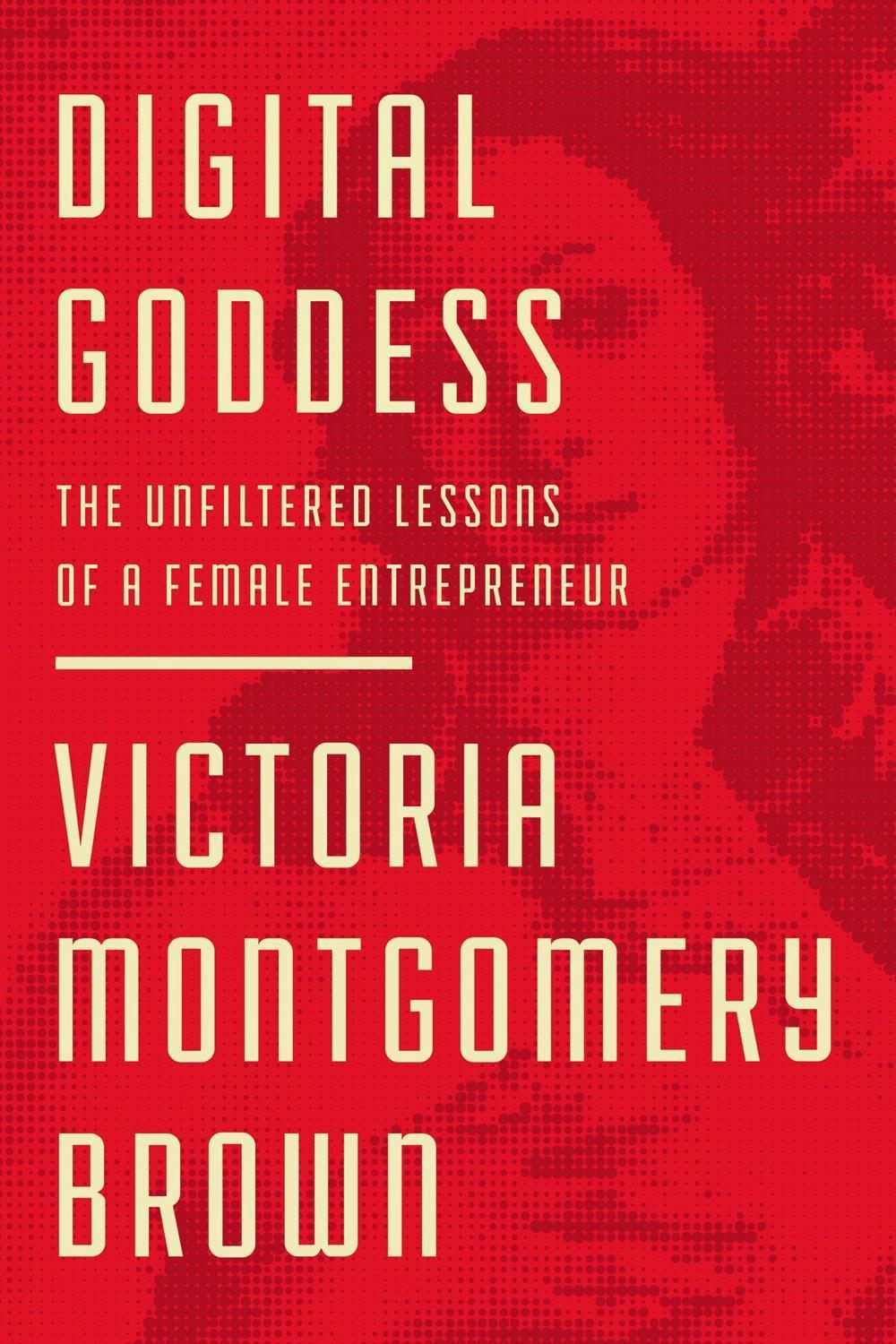 Digital Goddess by Victoria R. Montgomery Brown - ISBN: 9781400220618