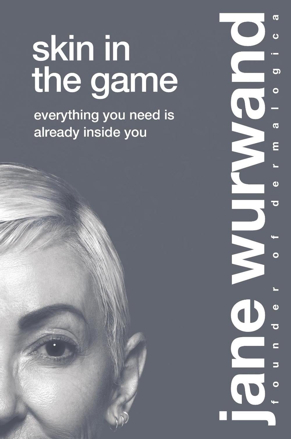 Skin in the Game: Everything You Need Is Already Inside You by Jane Wurwand - ISBN: 9781400224302