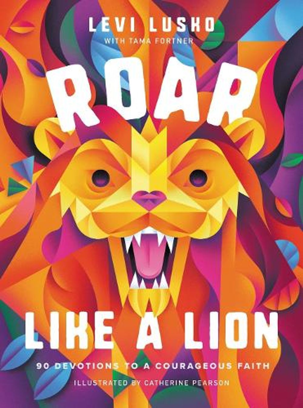Roar Like a Lion by Levi Lusko - ISBN: 9781400224364