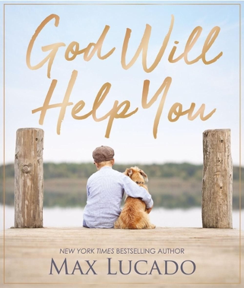 God Will Help You by Max Lucado - ISBN: 9781400224395