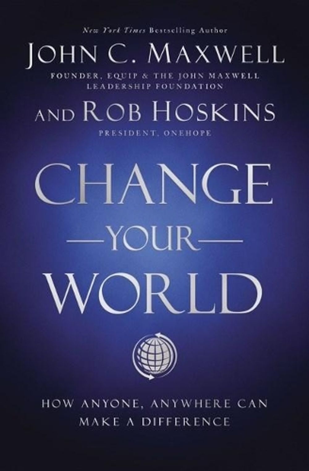 Change Your World by John C. Maxwell - ISBN: 9781400224920