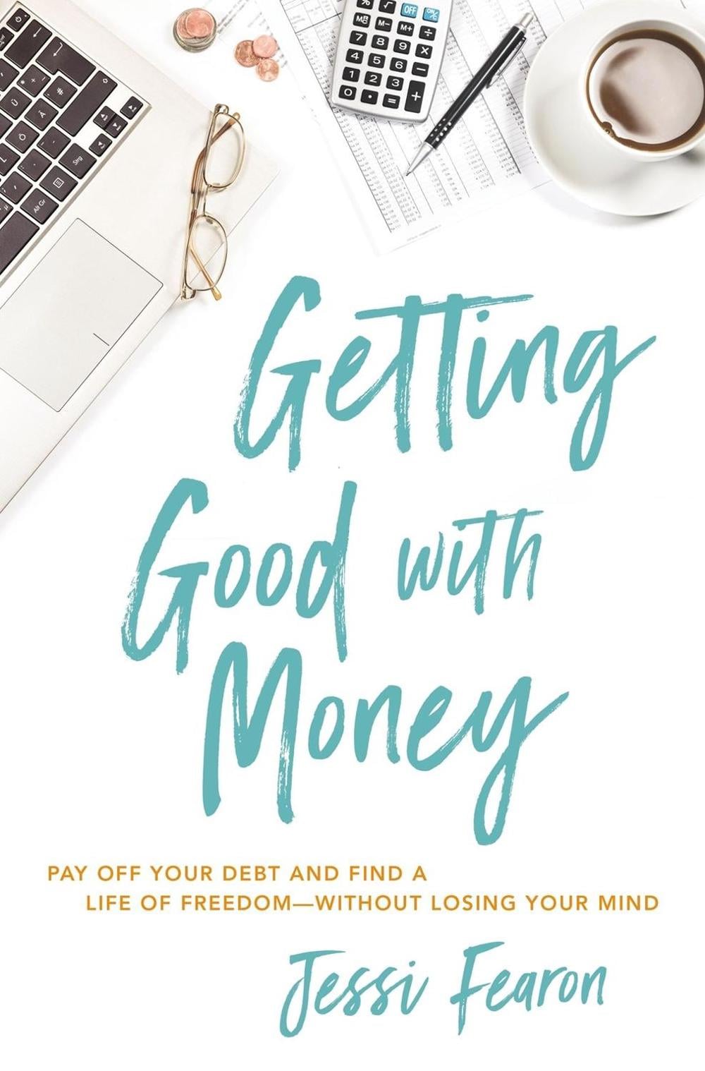 Getting Good with Money by Jessi Fearon - ISBN: 9781400226108
