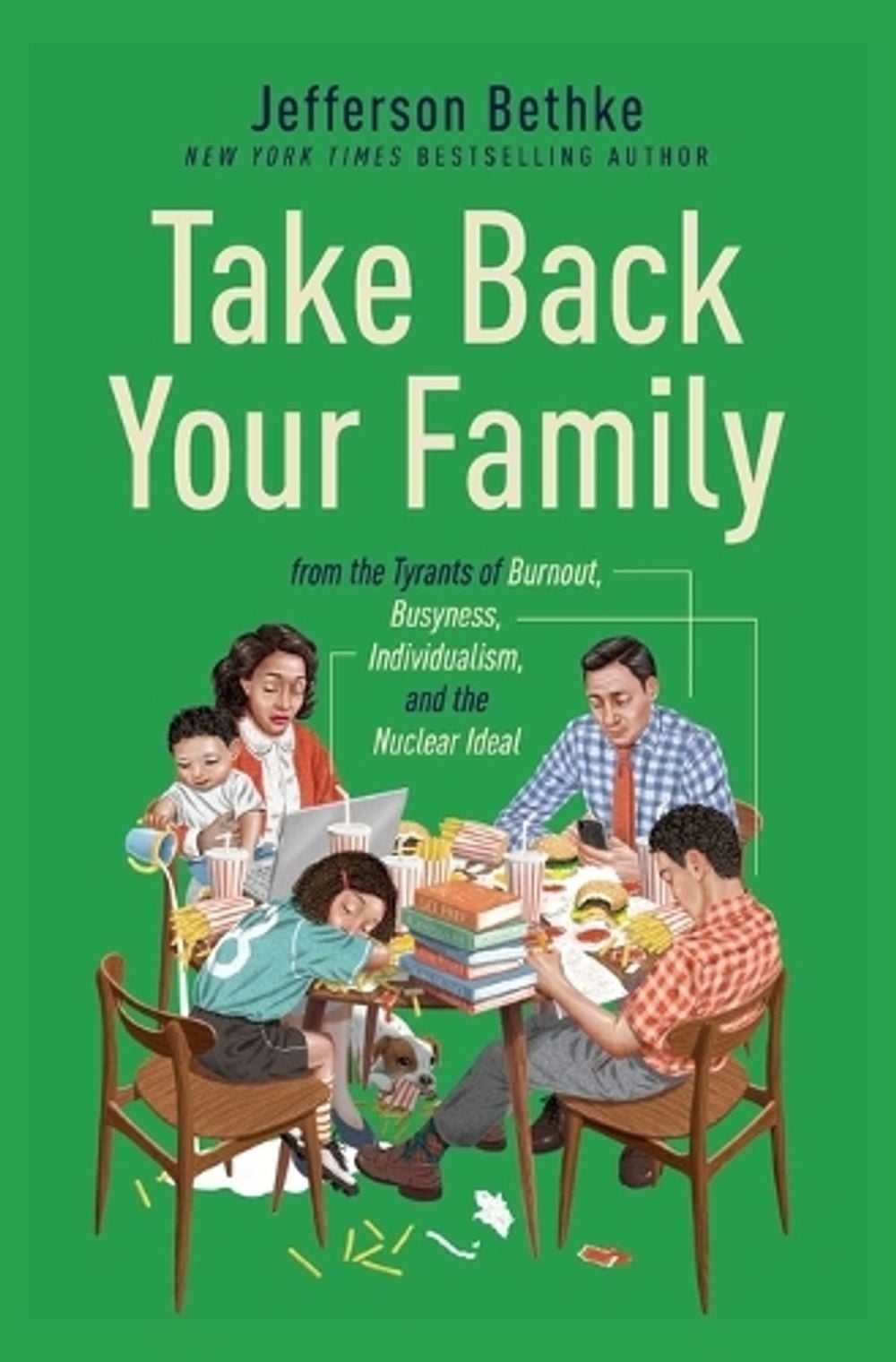 Take Back Your Family by Jefferson Bethke - ISBN: 9781400230013