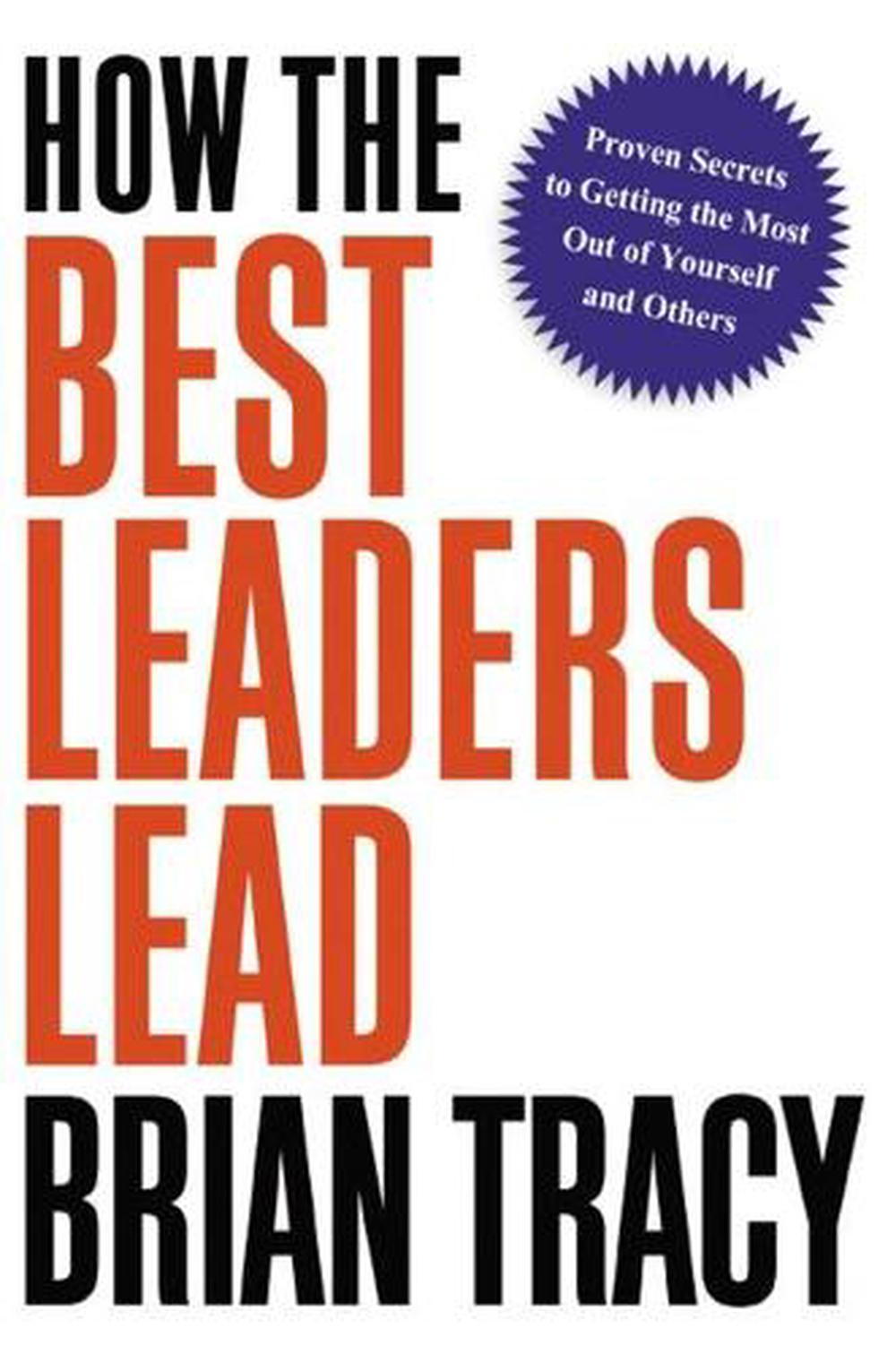How the Best Leaders Lead, 9781400238484