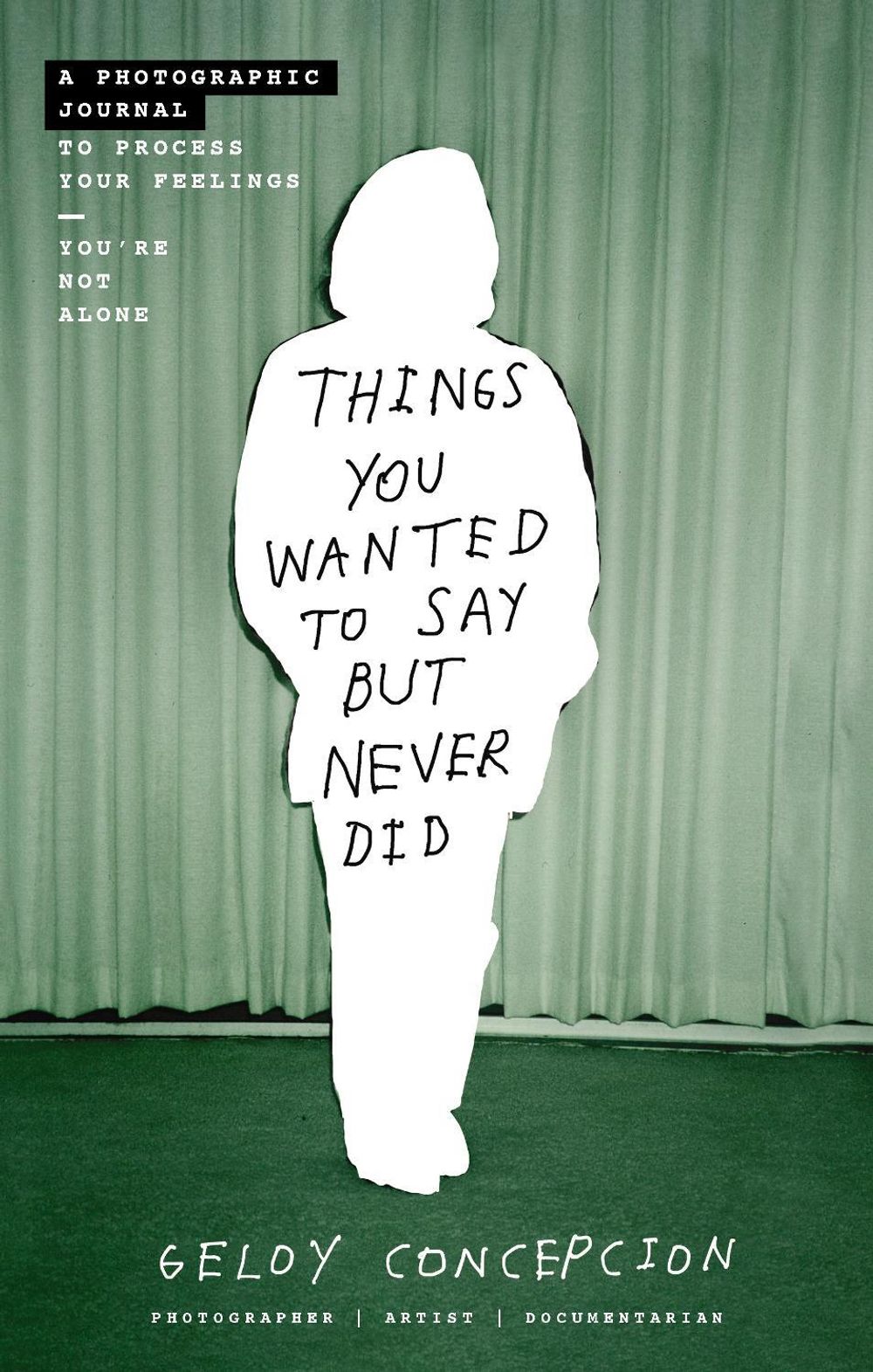 Things You Wanted to Say But Never Did by Geloy Concepcion - ISBN: 9781400238958