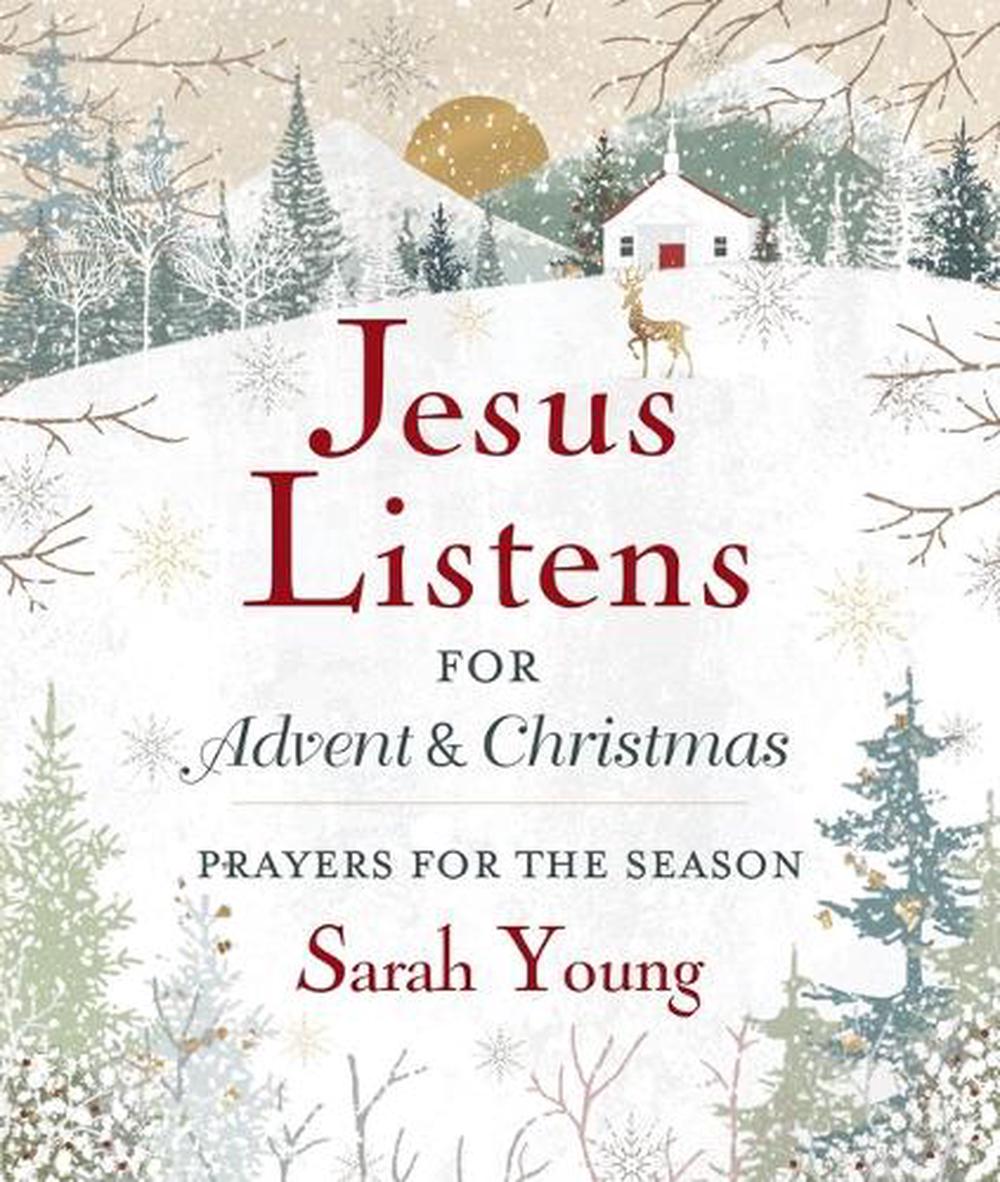 Jesus Listens--for Advent and Christmas, Padded Hardcover, with Full Scriptures, 9781400244249