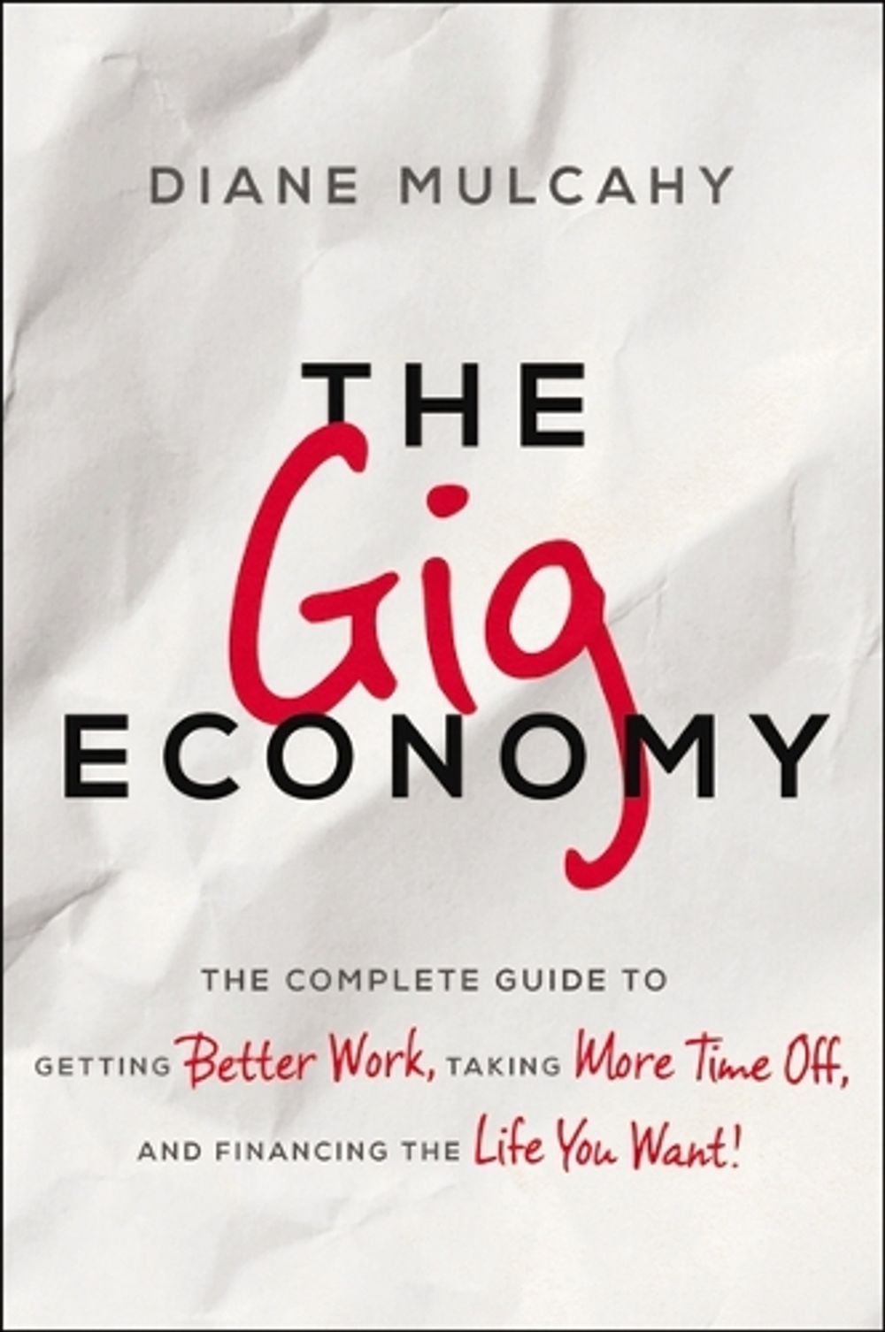The Gig Economy by Diane Mulcahy - ISBN: 9781400245642