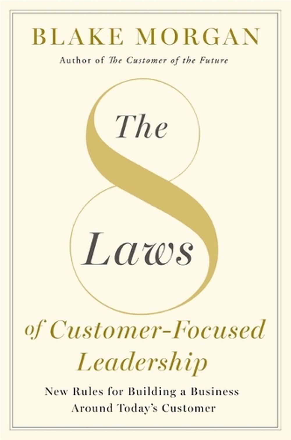 The 8 Laws of Customer-Focused Leadership, 9781400245956