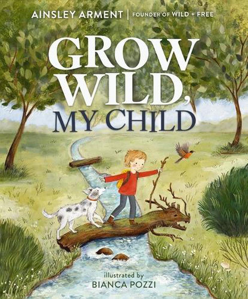 Grow Wild, My Child, 9781400251384