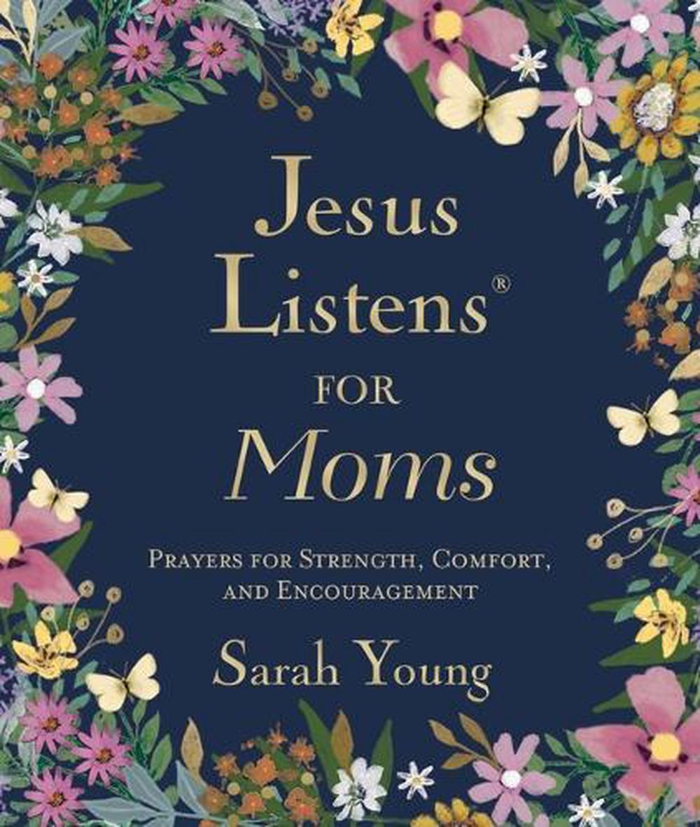 Jesus Listens for Moms, Padded Hardcover, with Full Scriptures, 9781400255702