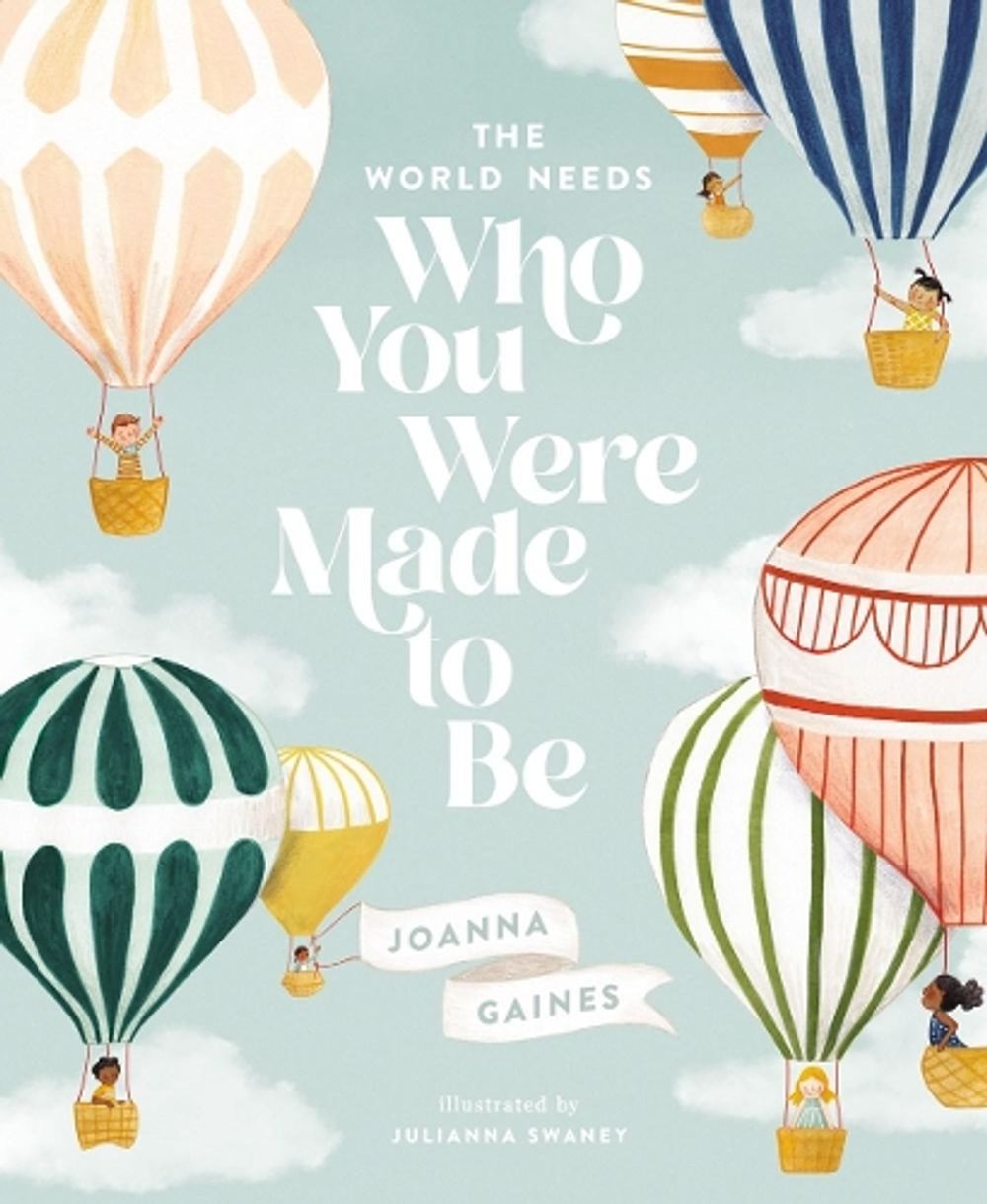 The World Needs Who You Were Made to Be by Joanna Gaines - ISBN: 9781400314232