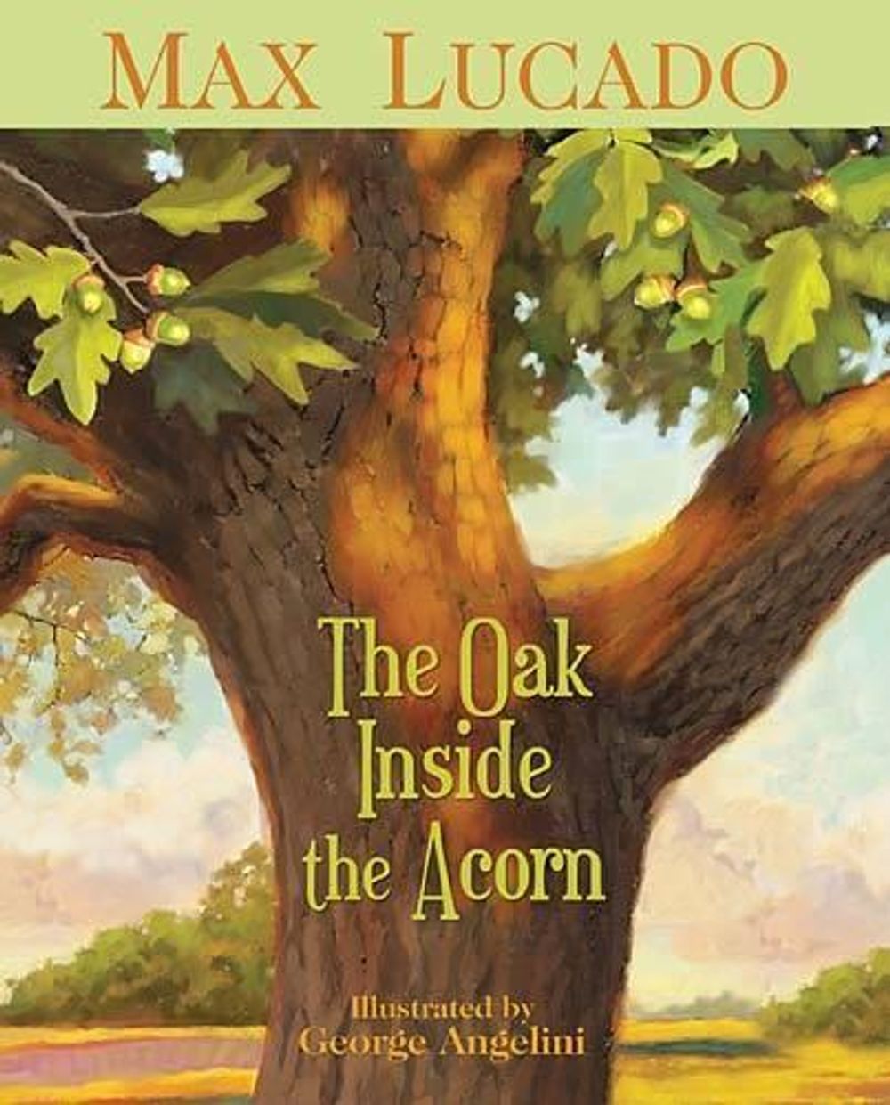 The Oak Inside the Acorn by Max Lucado - ISBN: 9781400317332