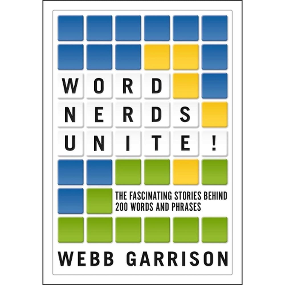 Word Nerds Unite! by Webb Garrison - ISBN: 9781400337972