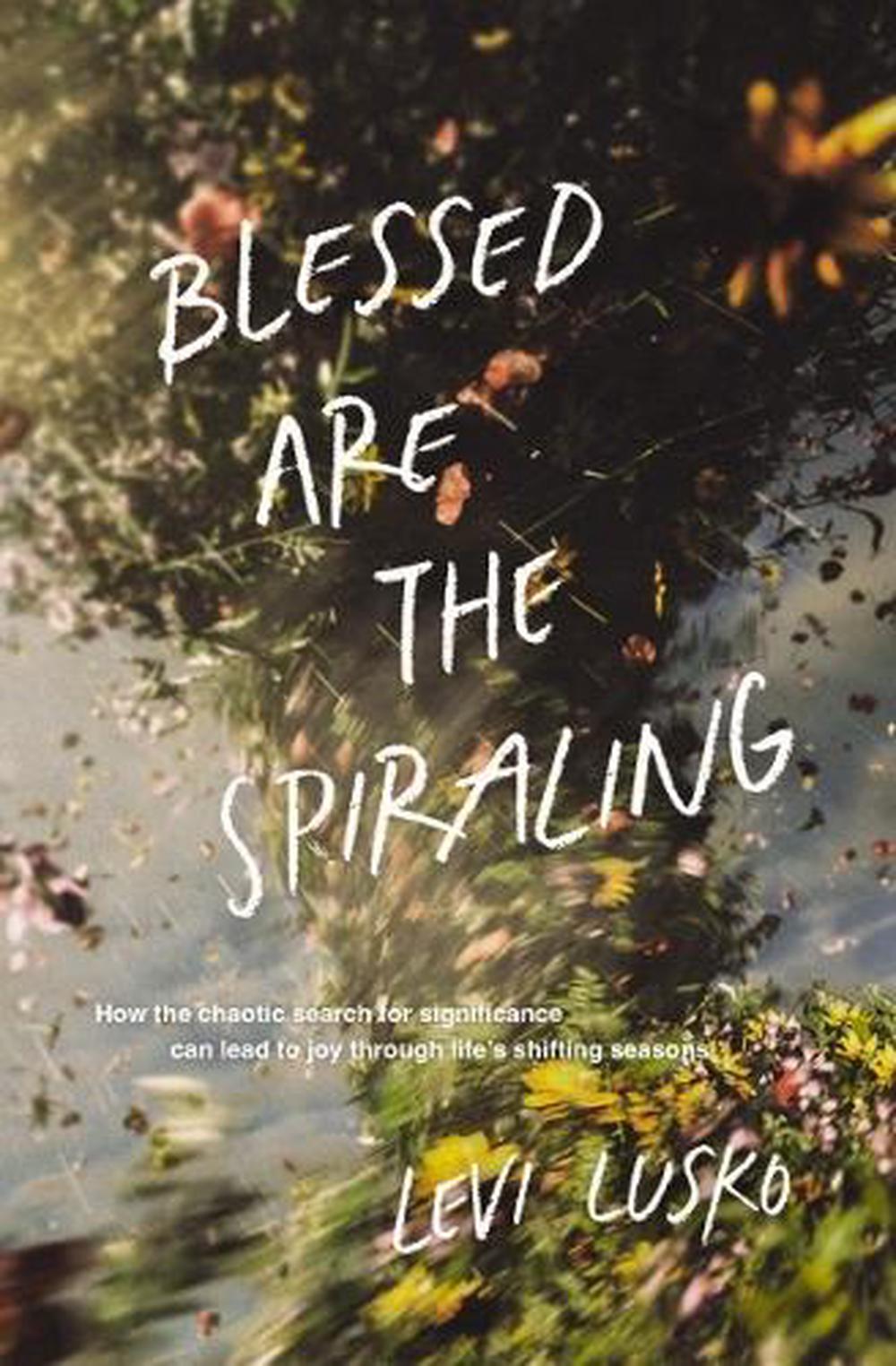 Blessed Are the Spiraling, 9781400345588