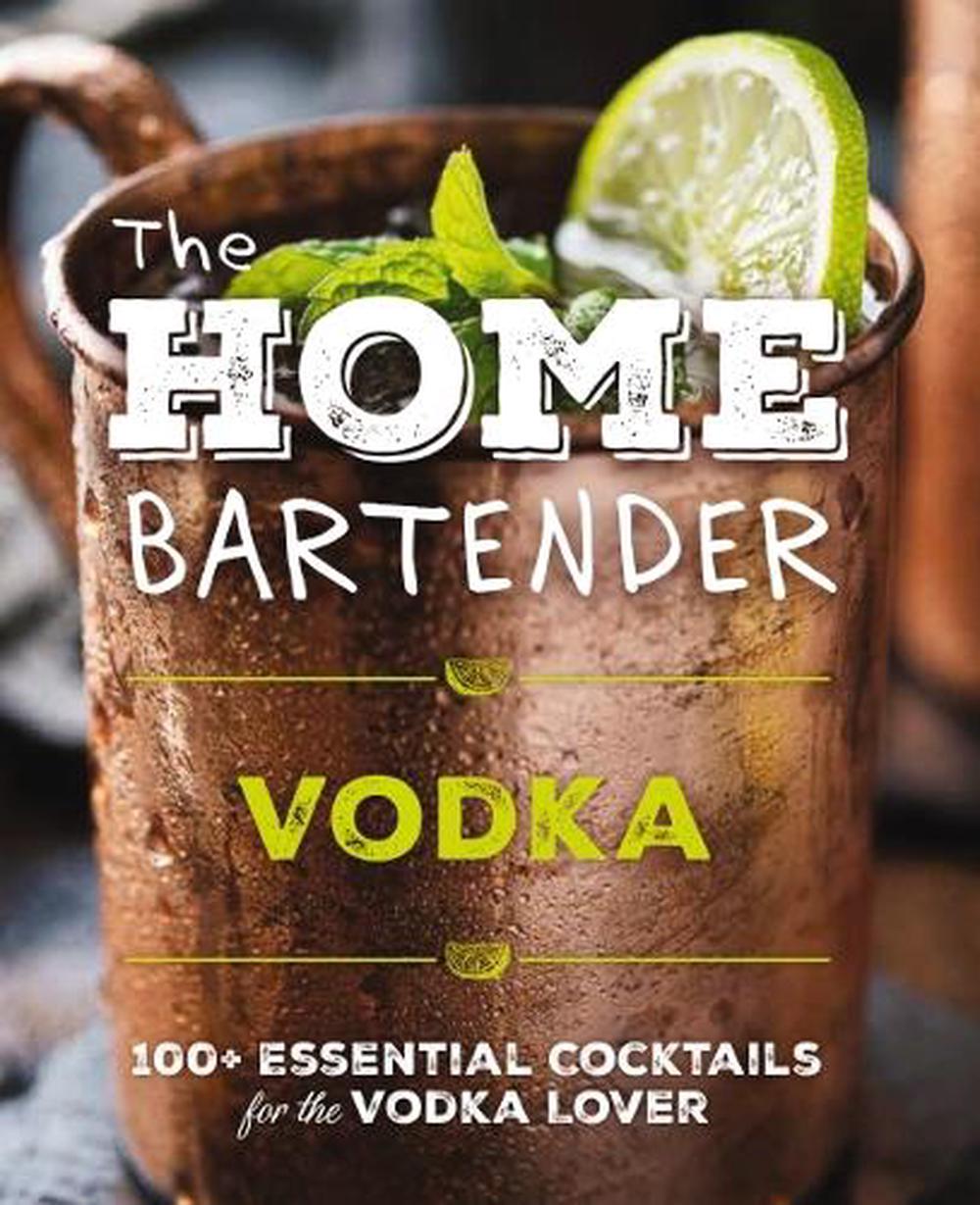 The Home Bartender: Vodka, 9781400346196