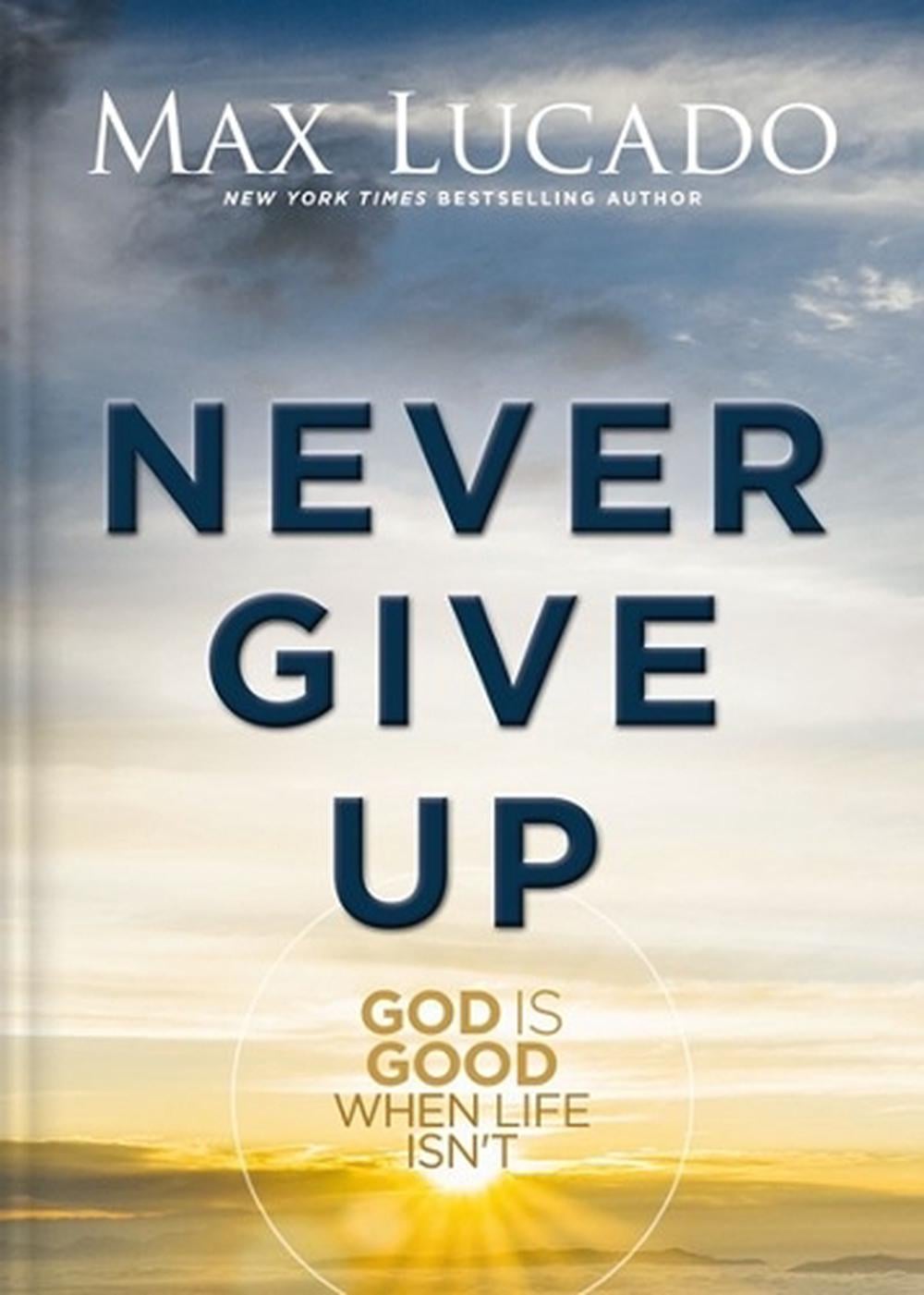 Never Give Up by Max Lucado - ISBN: 9781400348992