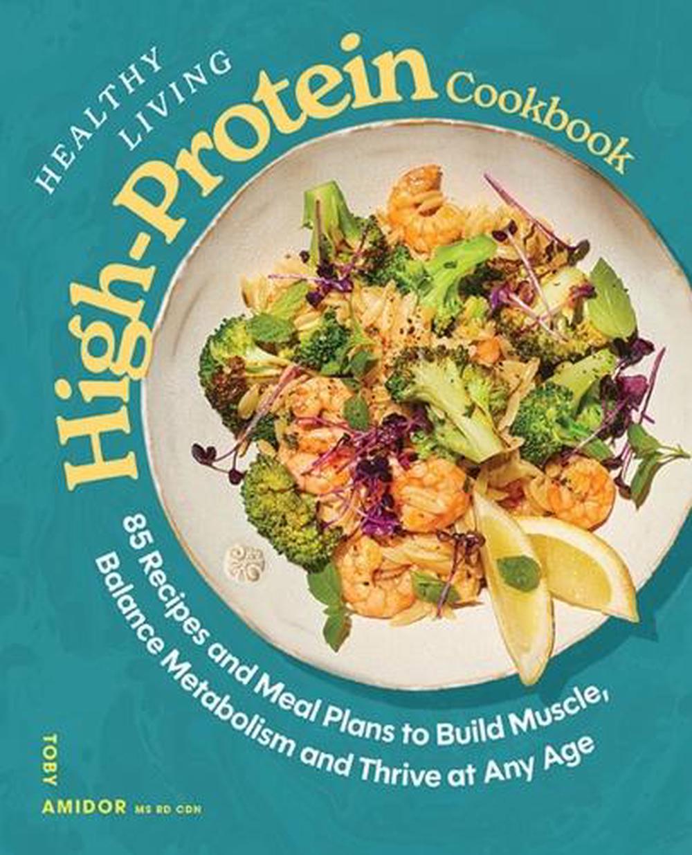 Healthy Living High-Protein Cookbook, 9781400355242