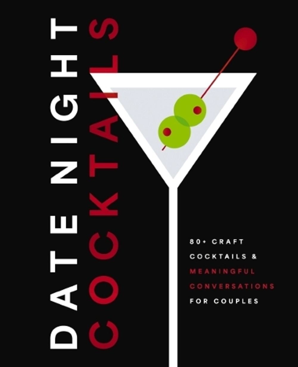 Date Night Cocktails by Editors of Cider Mill Press - ISBN: 9781400359738