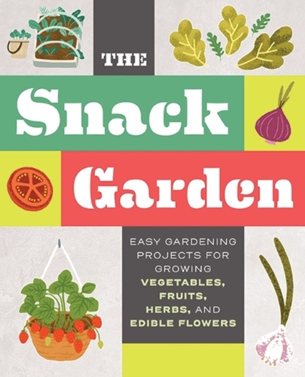 The Snack Garden by Thomas Nelson Publishers - ISBN: 9781400361793